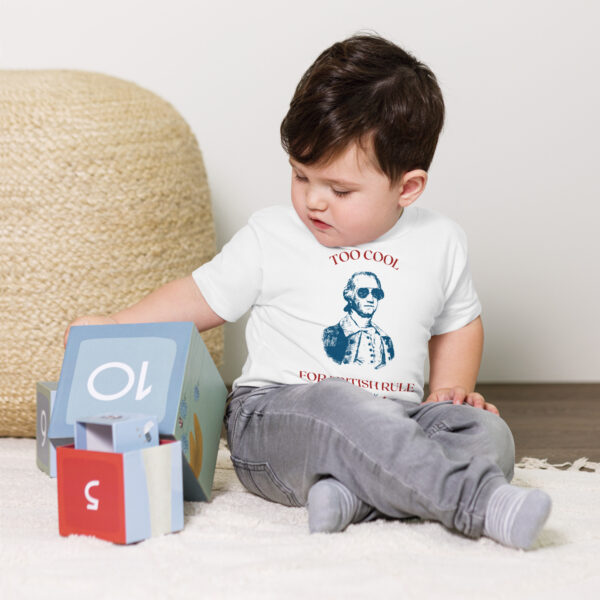 Too Cool For British Rule Baby Jersey Short Sleeve Tee - Image 3