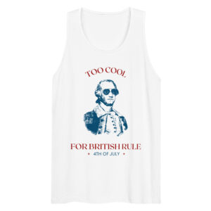Too Cool For British Rule Men’s premium tank top