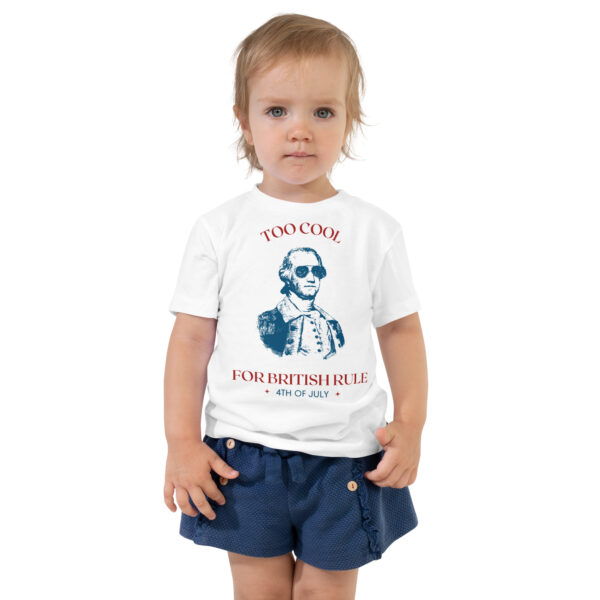 Too Cool For British Rule Toddler Short Sleeve Tee - Image 2