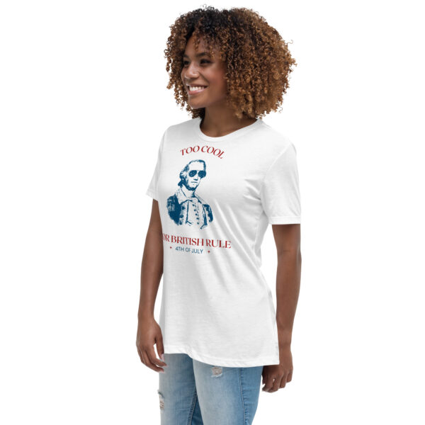 Too Cool For British Rule Women's Relaxed T-Shirt - Image 3