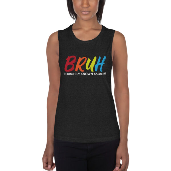 BRUH - Formally Known As Mom Ladies’ Muscle Tank - Image 4